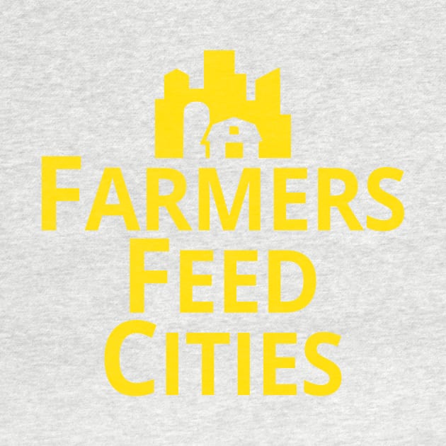 Supporting Farmers and Agriculture Support Farmers Feed Cities by Yesteeyear
